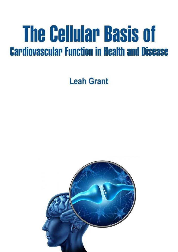 Cellular Basis of Cardiovascular Function in Health and Disease
