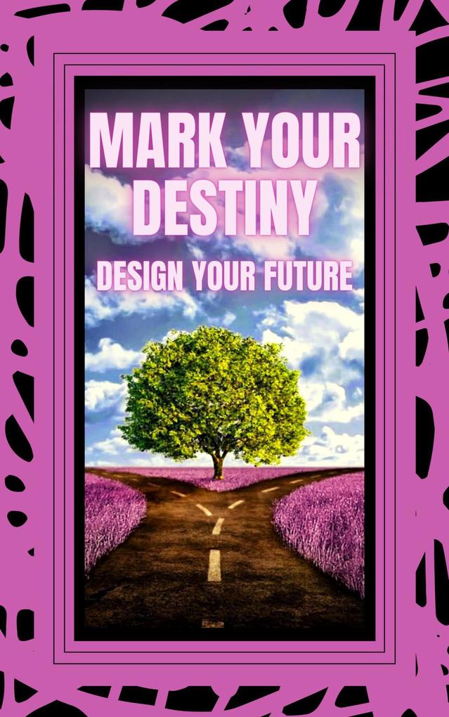 Mark Your Destiny