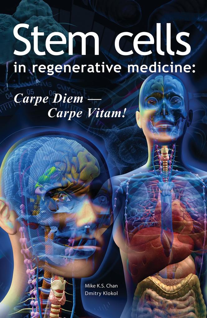 Stem Cells in Regenerative Medicine: Carpe Diem - Carpe Vitam!
