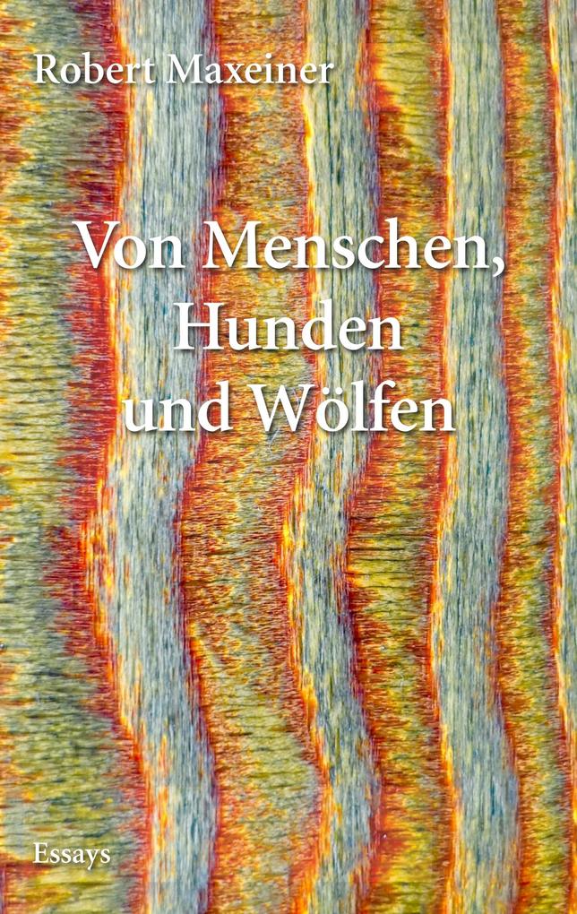 Von Menschen Hunden und Wölfen