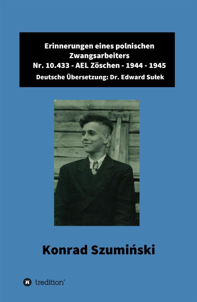 Erinnerungen eines polnischen Zwangsarbeiters