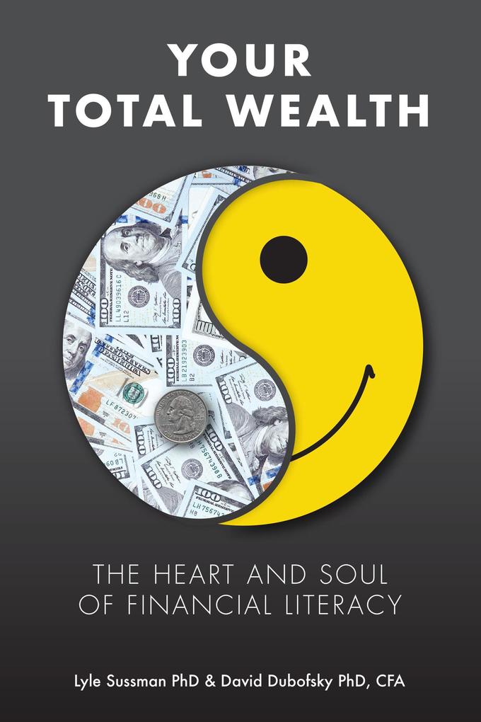 Your Total Wealth: The Heart and Soul of Financial Literacy