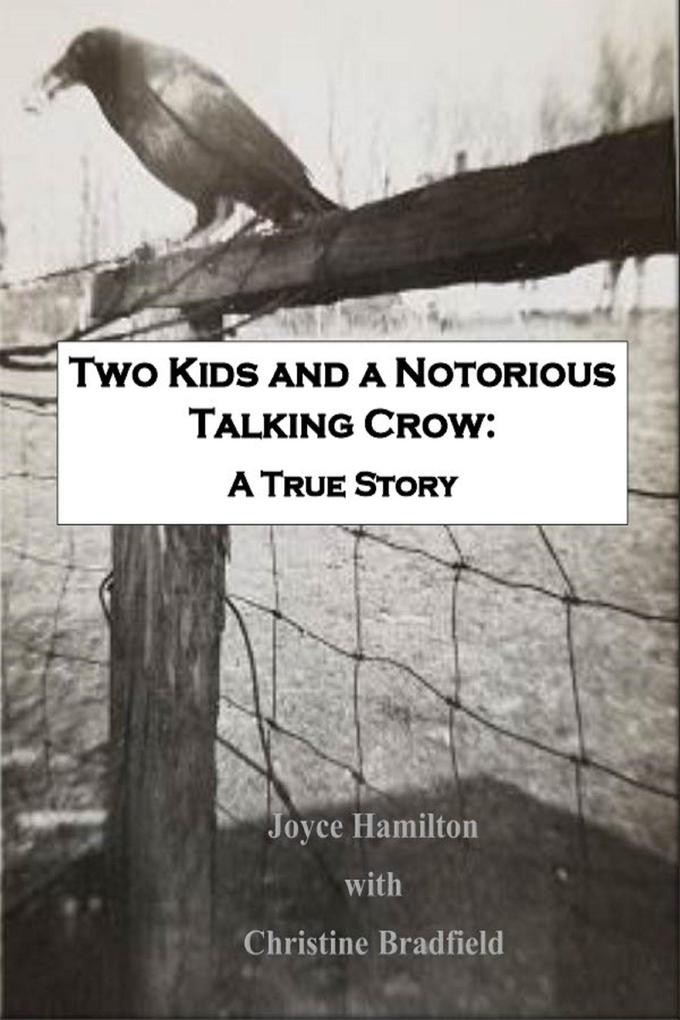 Two Kids and a Notorious Talking Crow: A True Story