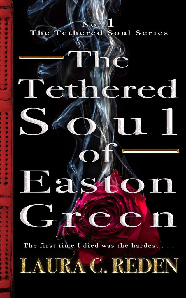 The Tethered Soul of Easton Green (The Tethered Soul Series #1)