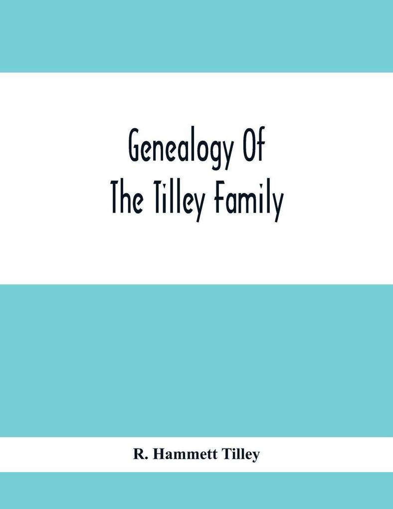 Genealogy Of The Tilley Family