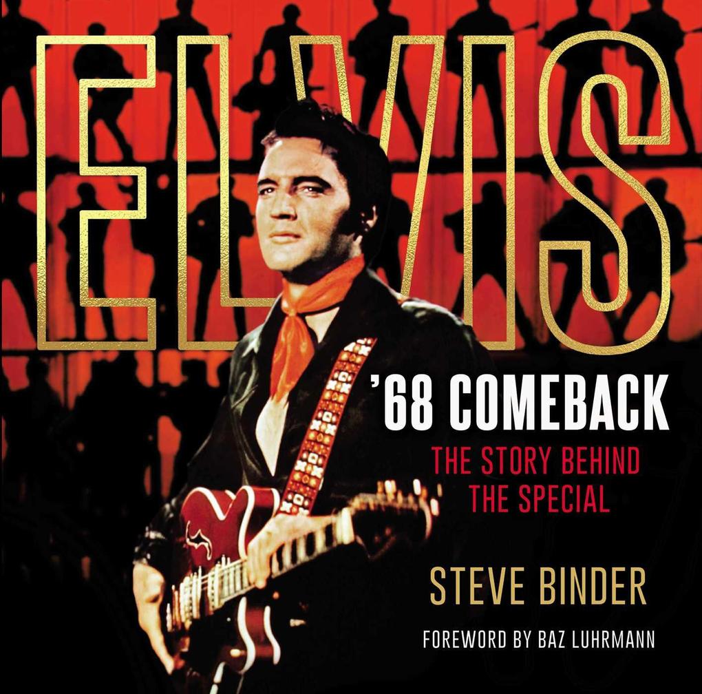 Elvis ‘68 Comeback: The Story Behind the Special