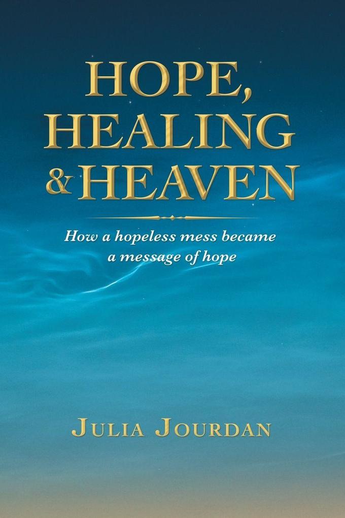 Hope Healing & Heaven