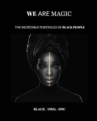 We Are Magic - BLACK . VIRAL . EPIC
