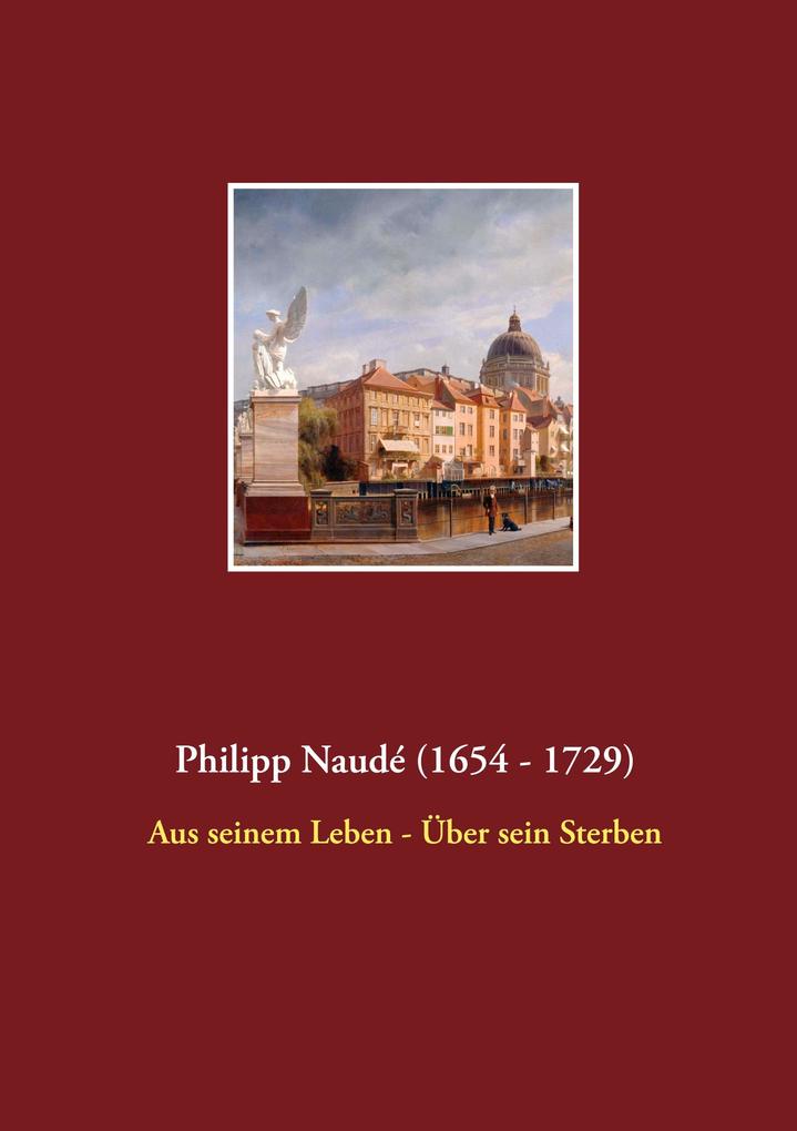 Philipp Naudé (1654 - 1729)
