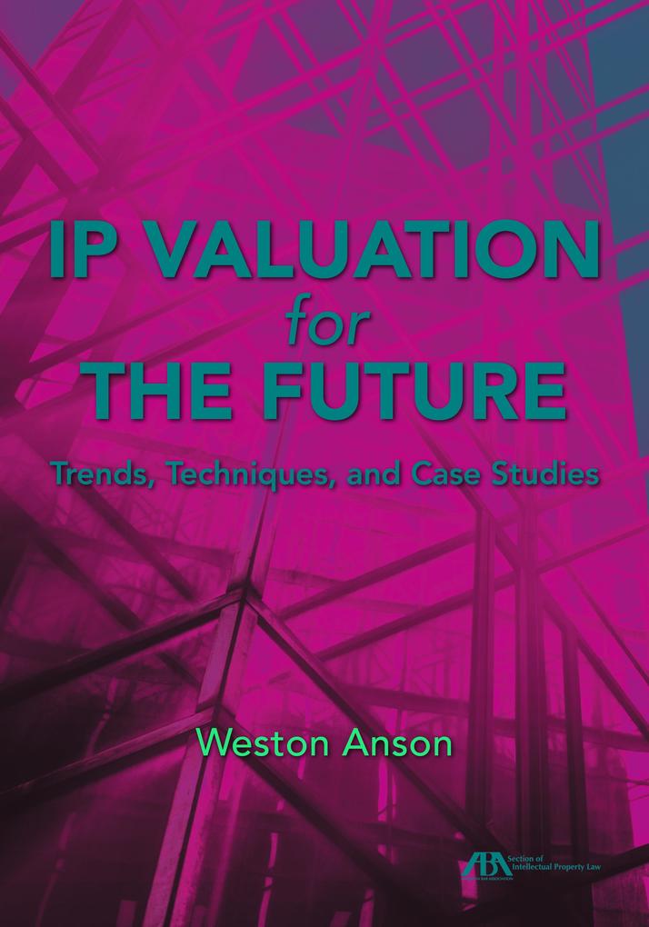IP Valuation for the Future: Trends Techniques and Case Studies