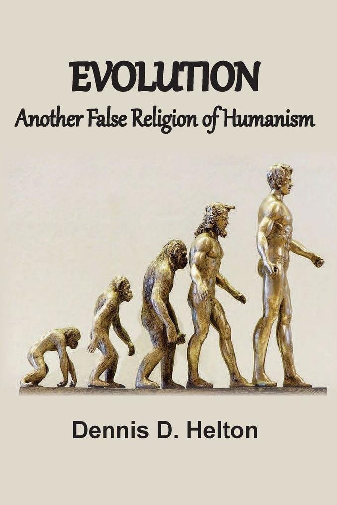 Evolution Another False Religion of Humanism