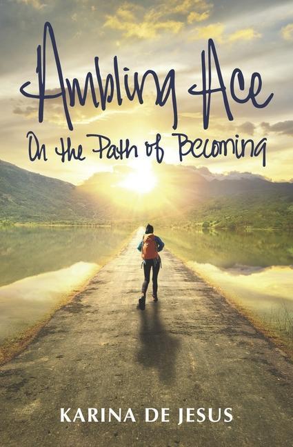 Ambling Ace: On The Path of Becoming