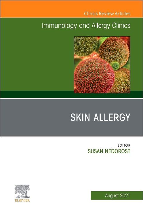 Skin Allergy an Issue of Immunology and Allergy Clinics of North America