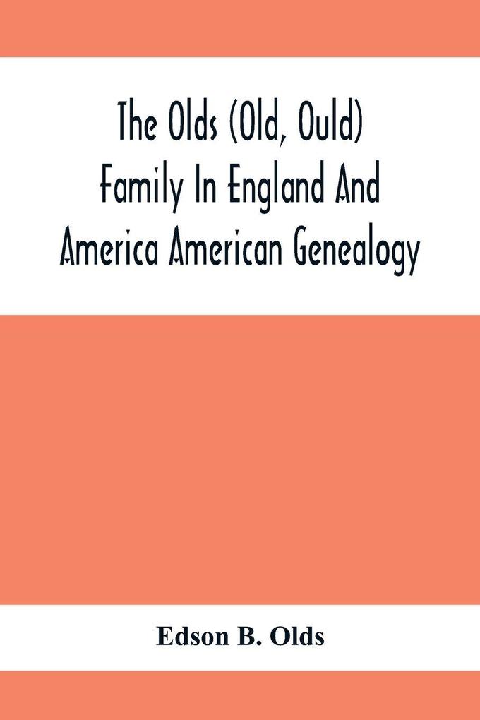 The Olds (Old Ould) Family In England And America