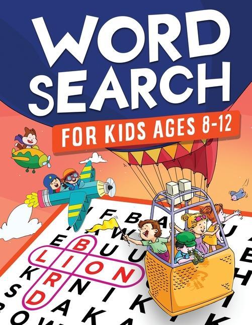 Word Search for Kids Ages 8-12: Awesome Fun Word Search Puzzles With Answers in the End - Sight Words Improve Spelling Vocabulary Reading Skills for
