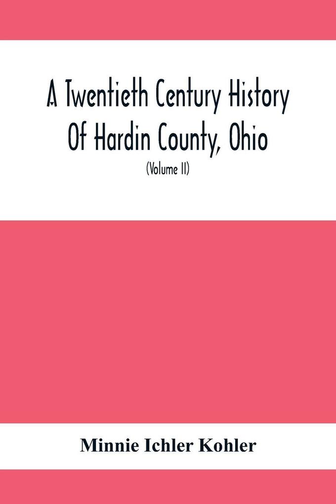 A Twentieth Century History Of Hardin County Ohio