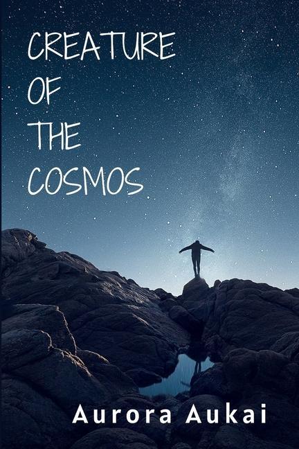 Creature of the Cosmos: Poetry Collection