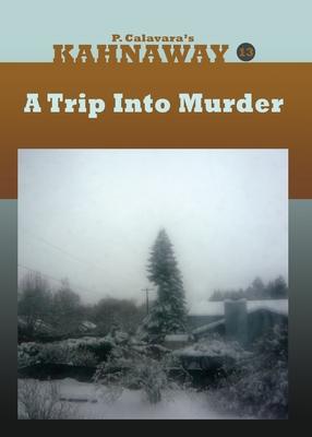 A Trip Into Murder: Kahnaway Episode 13