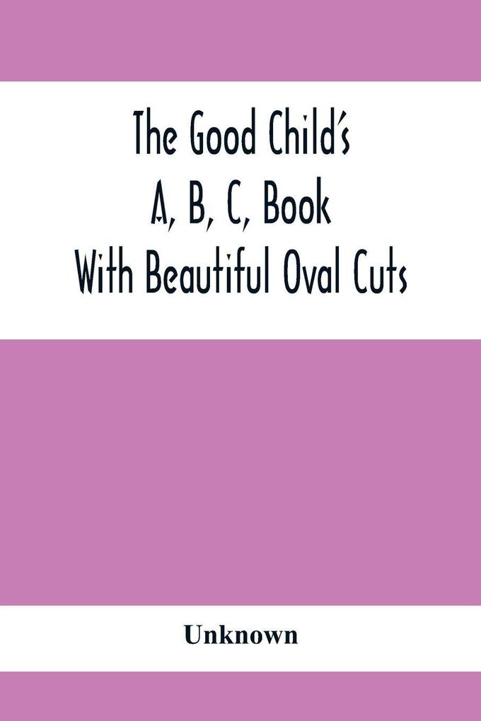 The Good Child'S A B C Book