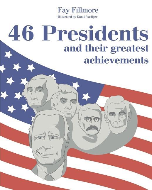 46 Presidents And Their Greatest Achievements