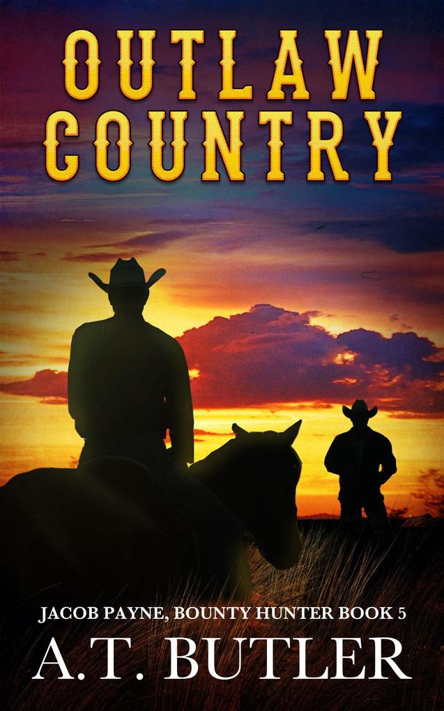 Outlaw Country (Jacob Payne Bounty Hunter #5)