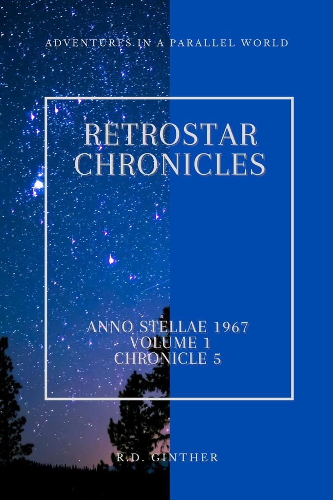 Anno Stellae 1967 (RetroStar Chronicles #1)