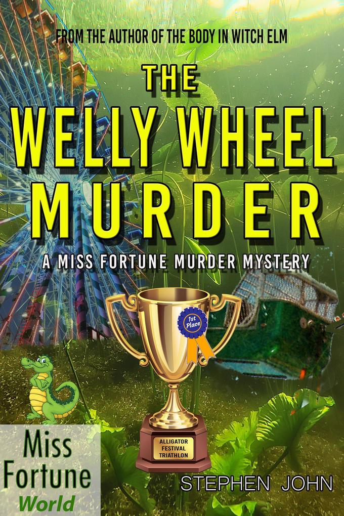 The Welly Wheel Murder (A Miss Fortune Cozy Murder Mystery #1)