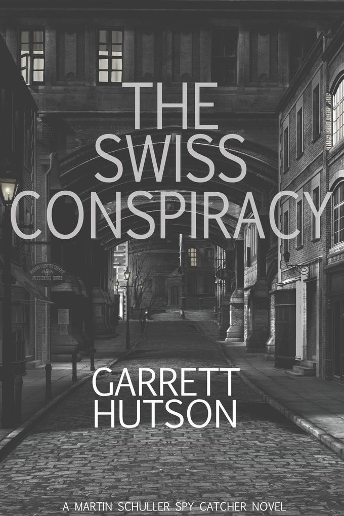 The Swiss Conspiracy (Martin Schuller Spy Catcher)