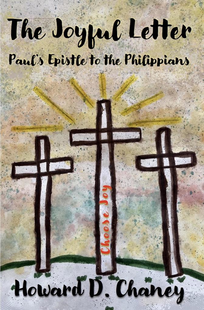 The Joyful Letter: Paul‘s Epistle to the Philippians