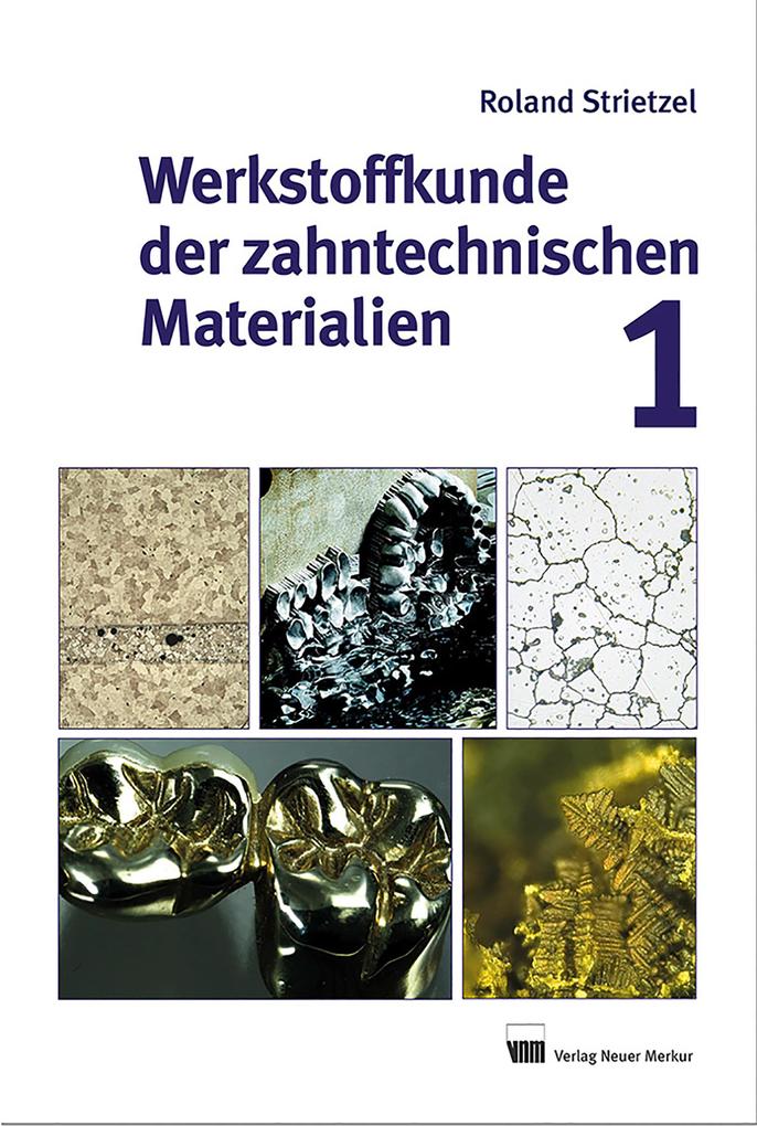 Werkstoffkunde der zahntechnischen Materialien Band 1