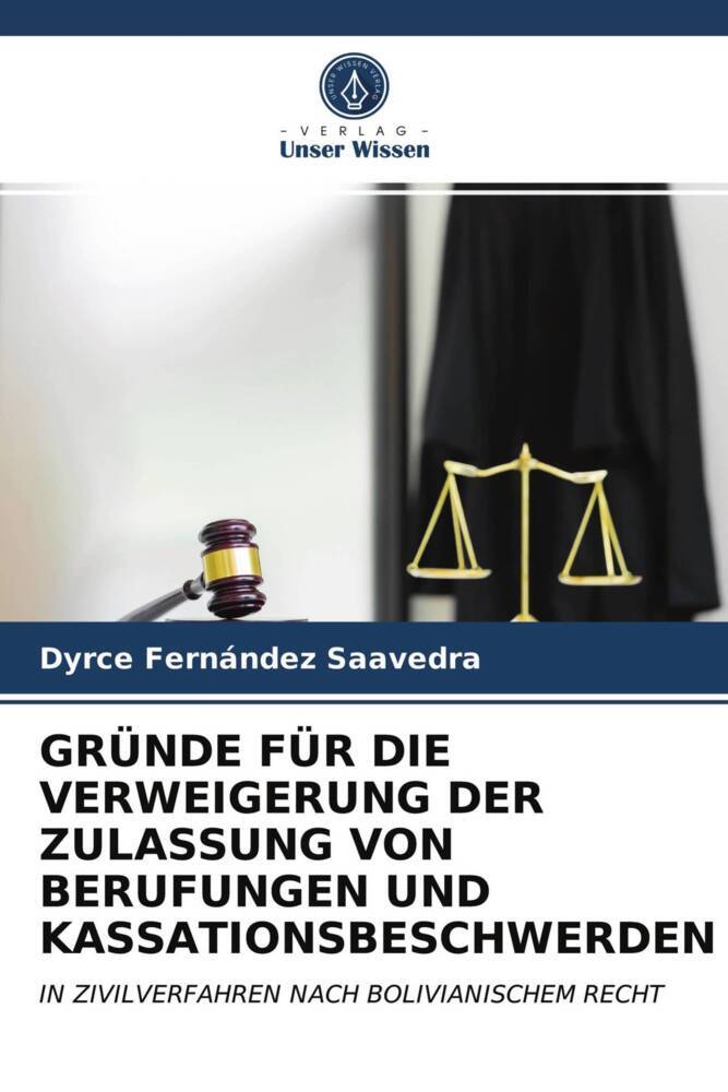GRÜNDE FÜR DIE VERWEIGERUNG DER ZULASSUNG VON BERUFUNGEN UND KASSATIONSBESCHWERDEN