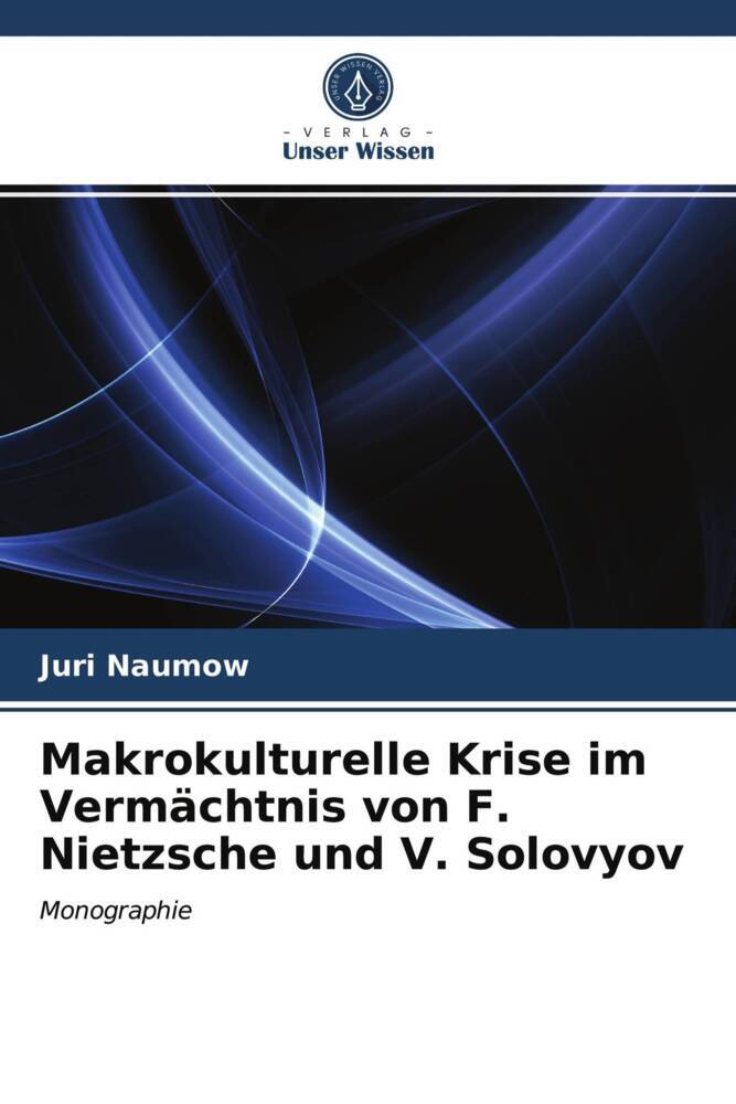 Makrokulturelle Krise im Vermächtnis von F. Nietzsche und V. Solovyov