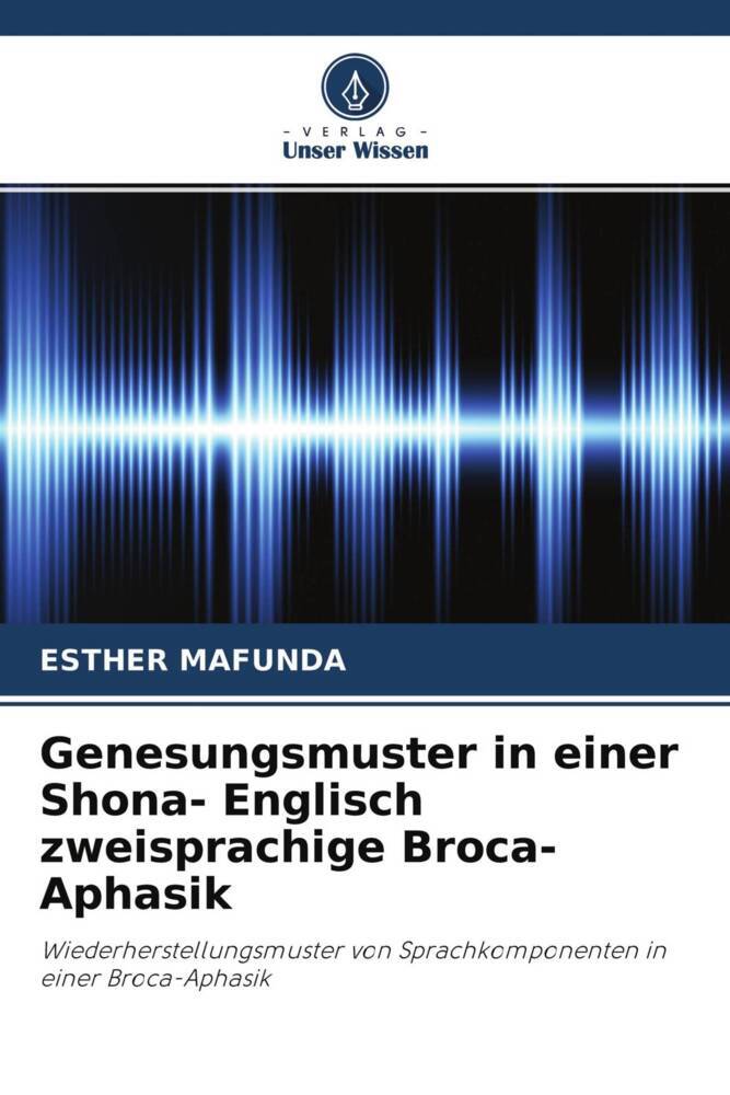 Genesungsmuster in einer Shona- Englisch zweisprachige Broca-Aphasik