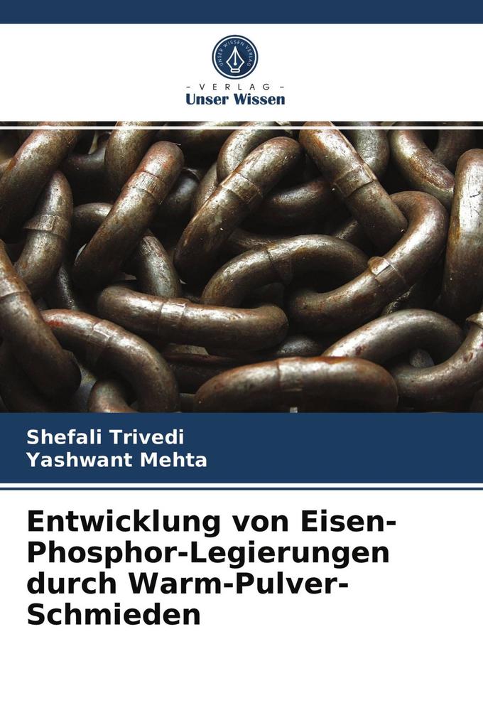 Entwicklung von Eisen-Phosphor-Legierungen durch Warm-Pulver-Schmieden