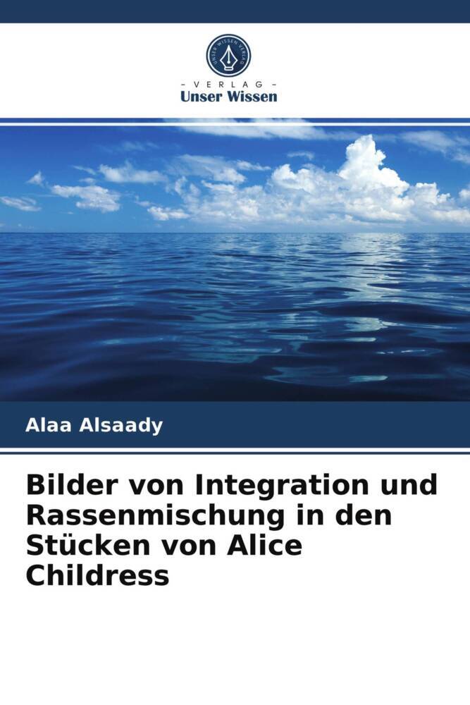 Bilder von Integration und Rassenmischung in den Stücken von Alice Childress