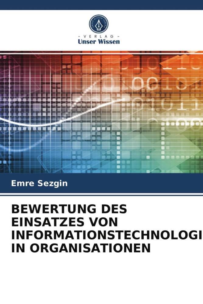 BEWERTUNG DES EINSATZES VON INFORMATIONSTECHNOLOGIE IN ORGANISATIONEN