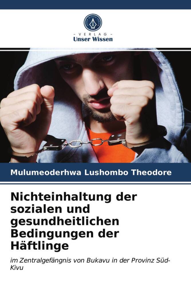 Nichteinhaltung der sozialen und gesundheitlichen Bedingungen der Häftlinge