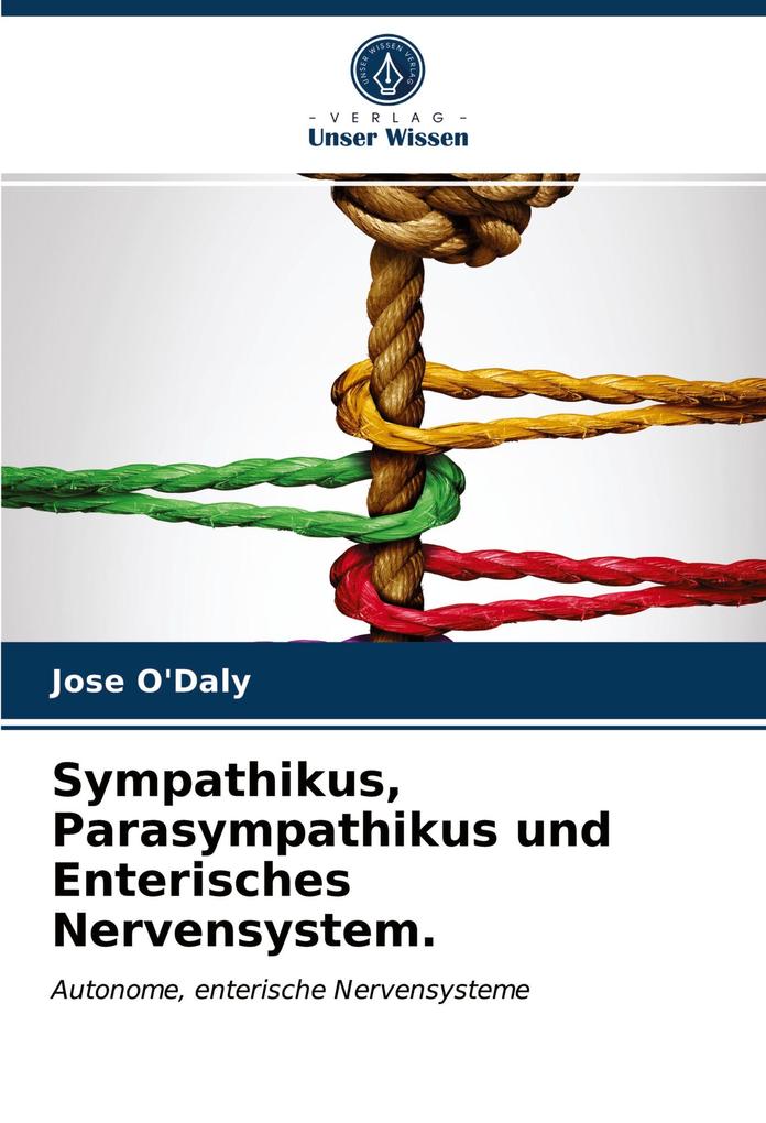 Sympathikus Parasympathikus und Enterisches Nervensystem.