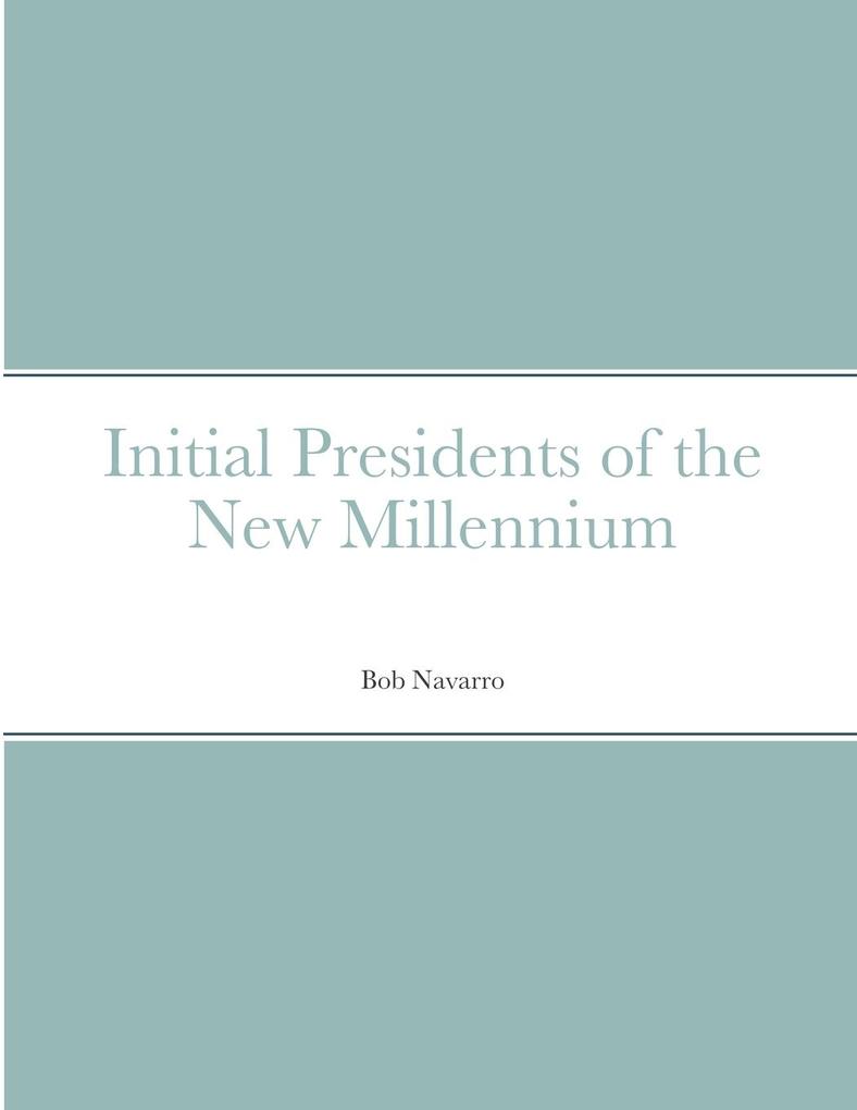 Initial Presidents of the New Millennium