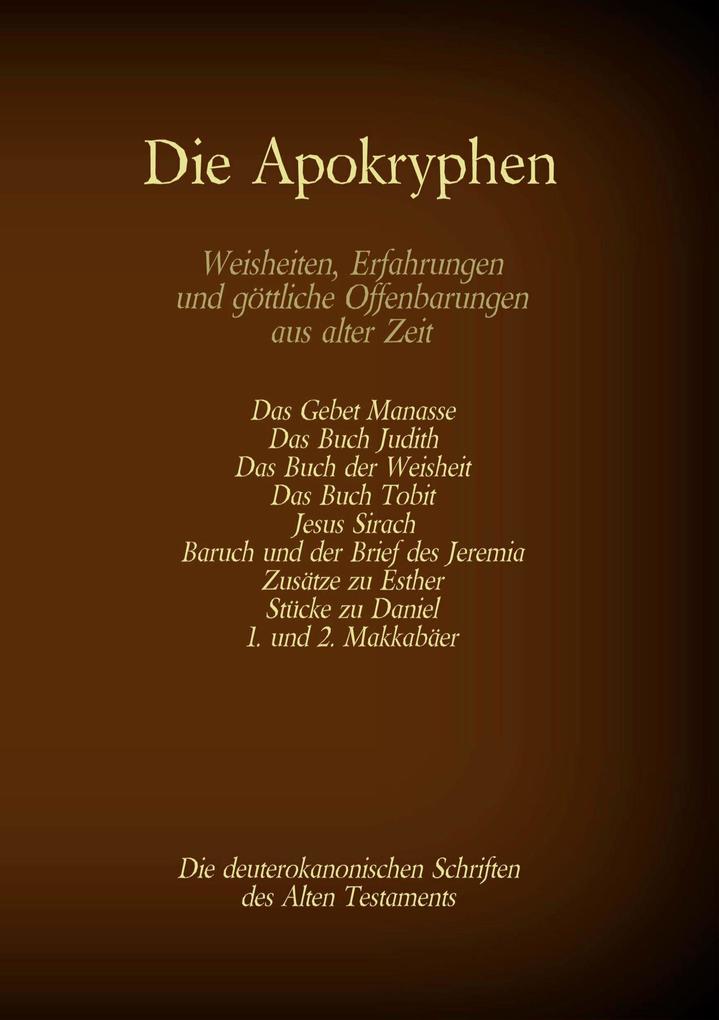 Die Apokryphen die deuterokanonischen Schriften des Alten Testaments der Bibel