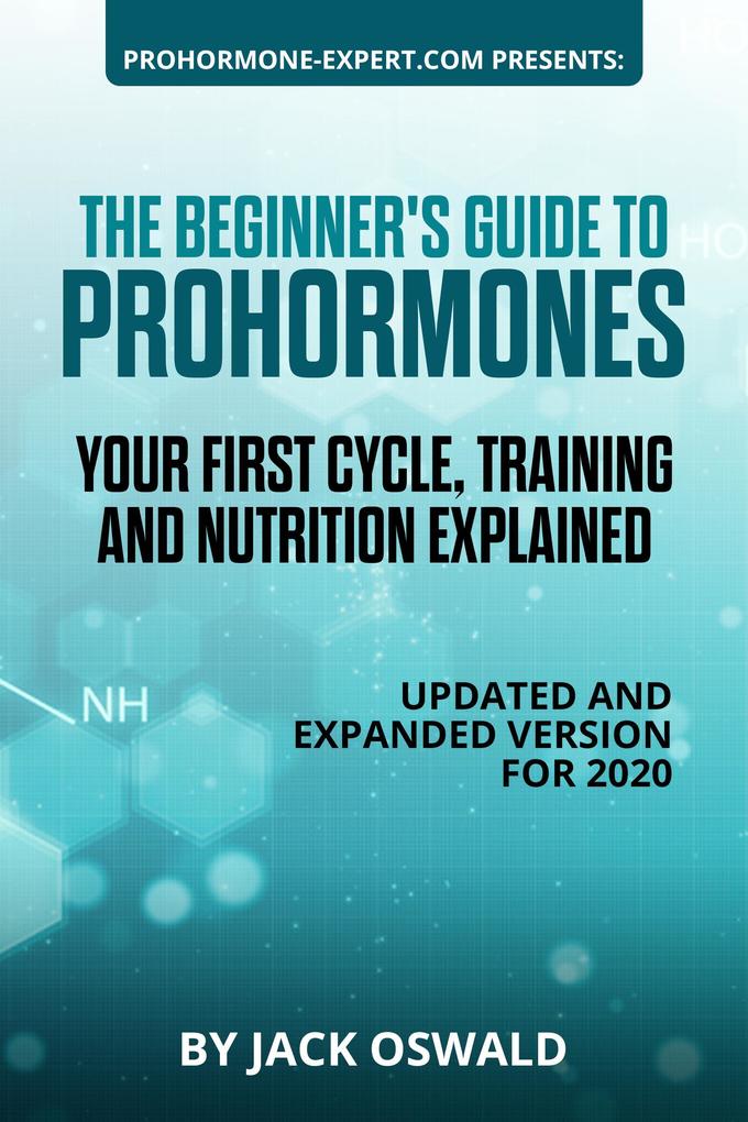 The Beginner‘s Guide to Prohormones: Your First Cycle Training and Nutrition Explained