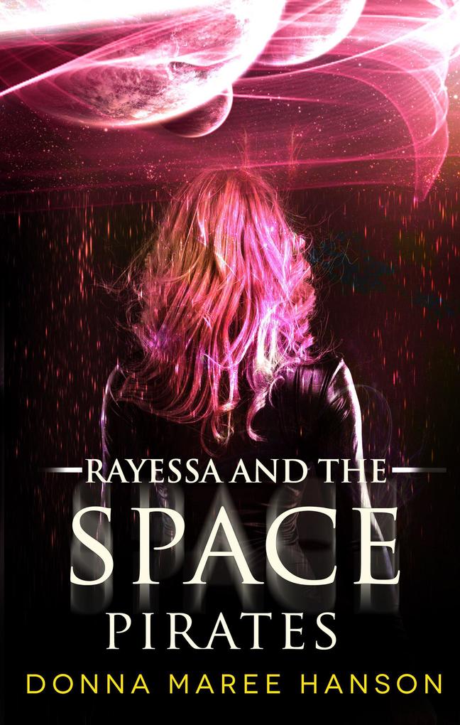 Rayessa and the Space Pirates (Space pirate adventures #1)