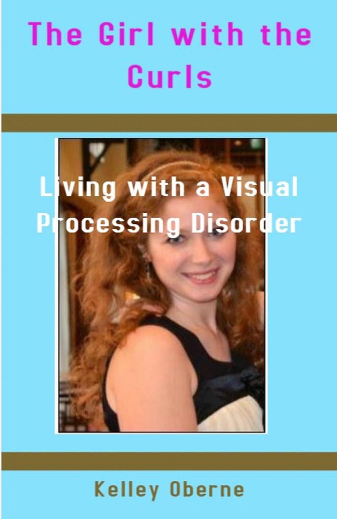 The Girl with the Curls: Living with a Visual Processing Disorder