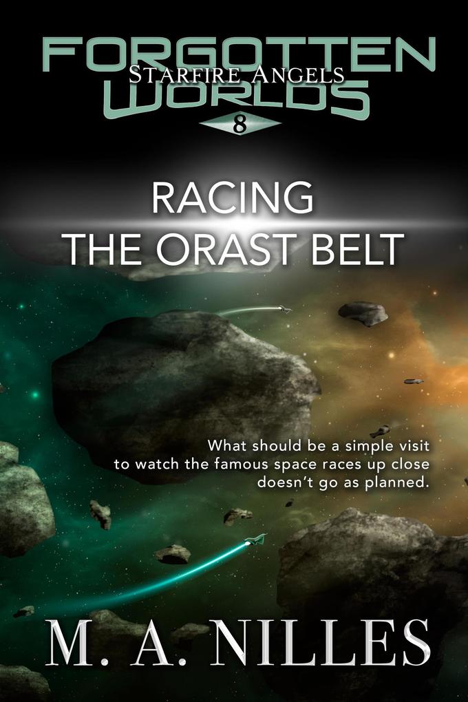 Racing the Orast Belt (Starfire Angels: Forgotten Worlds #8)