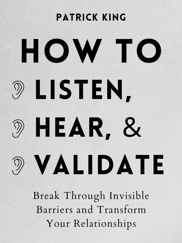 How to Listen Hear and Validate