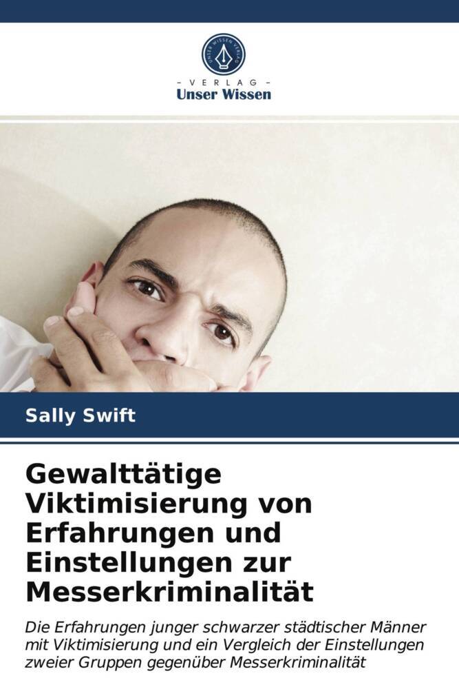 Gewalttätige Viktimisierung von Erfahrungen und Einstellungen zur Messerkriminalität