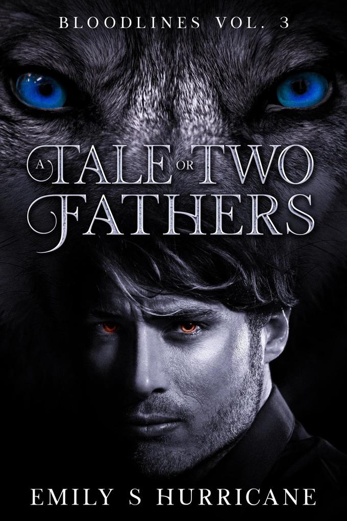 A Tale of Two Fathers (Bloodlines #3)