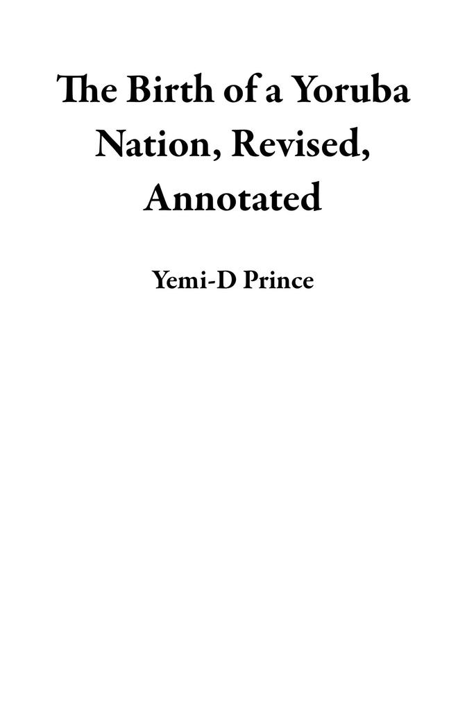 The Birth of a Yoruba Nation Revised Annotated