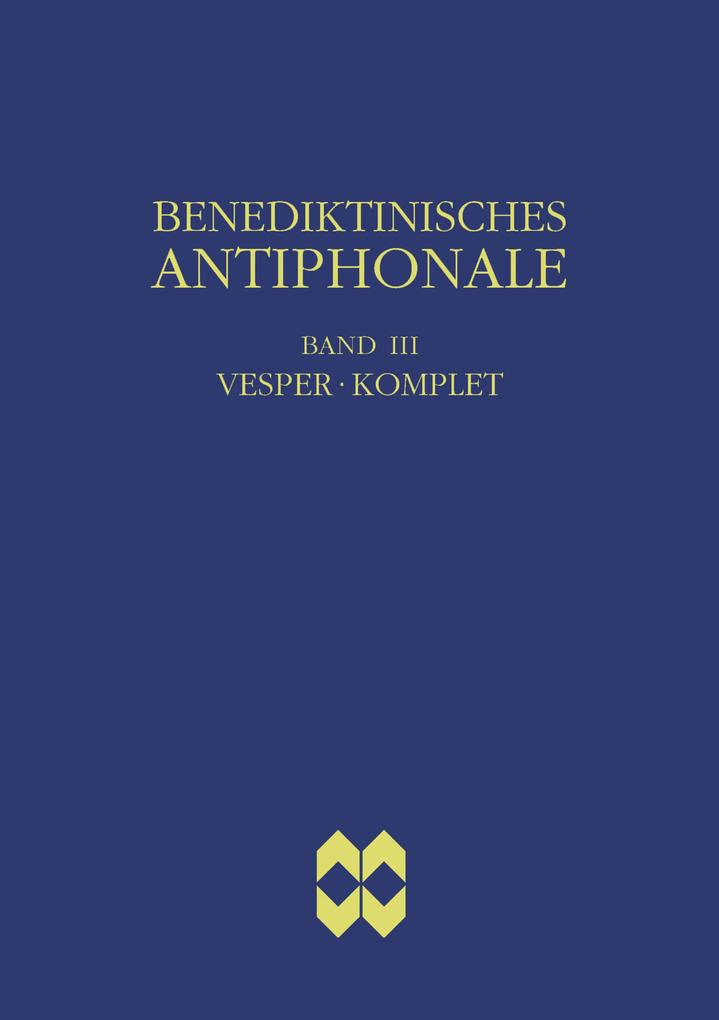 Benediktinisches Antiphonale Band III - Vesper Komplet
