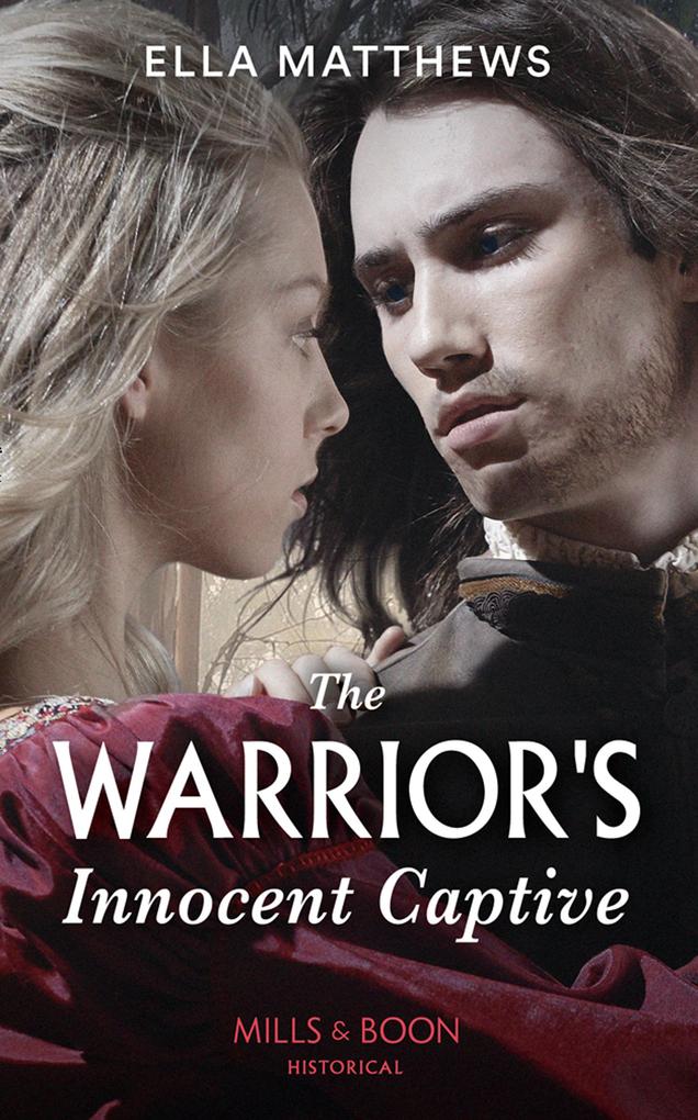 The Warrior‘s Innocent Captive (The House of Leofric) (Mills & Boon Historical)